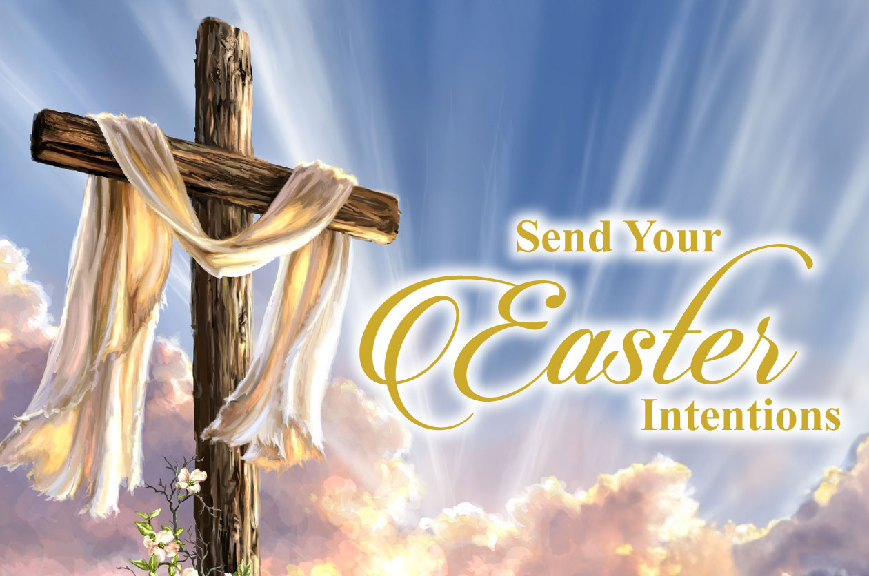 Send Your Easter Intentions