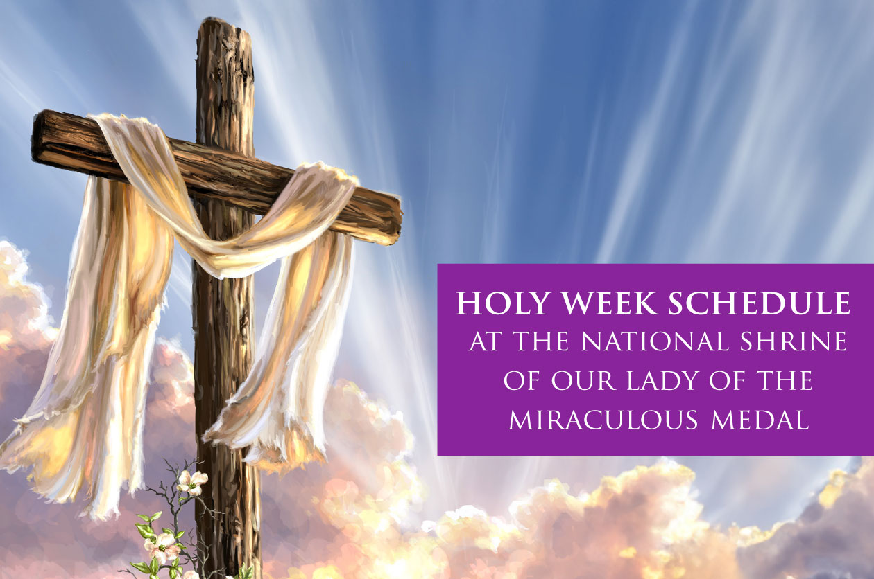 Holy Week Schedule at the National Shrine of Our Lady of the Miraculous Medal