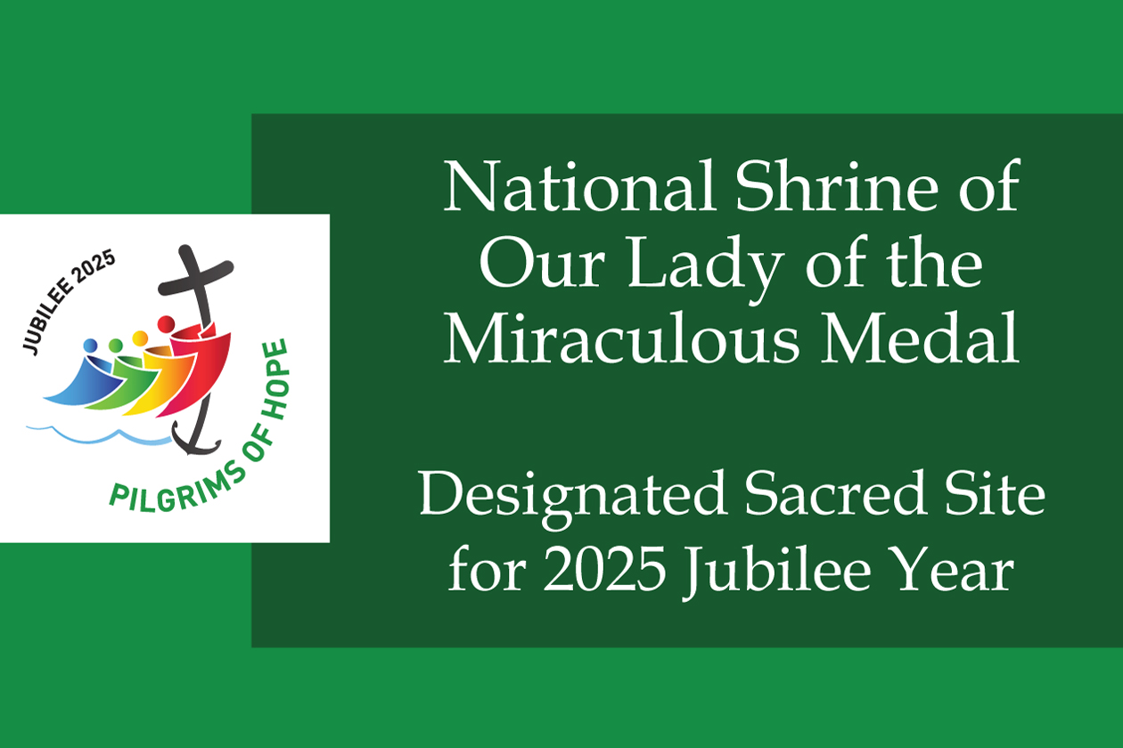 National Shrine of Our Lady of the Miraculous Medal Designated Sacred Site for 2025 Jubilee Year