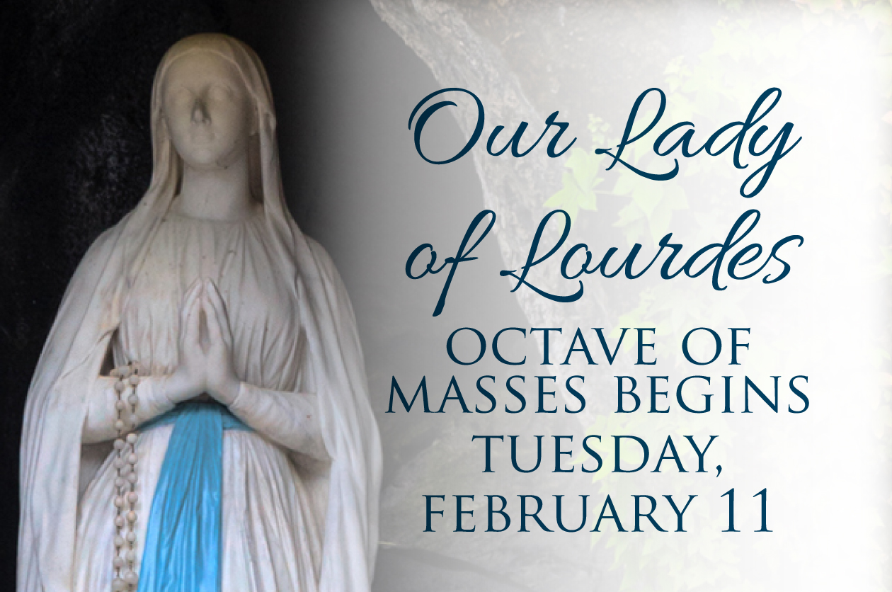 Our Lady of Lourdes Octave of Masses Begins Tuesday, February 11