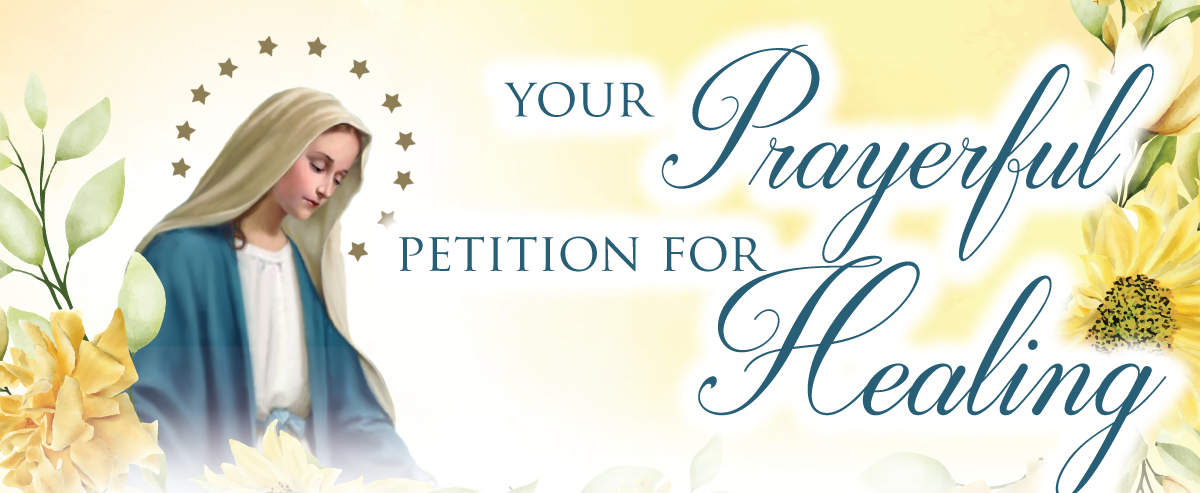 Your Prayerful Petition for Healing