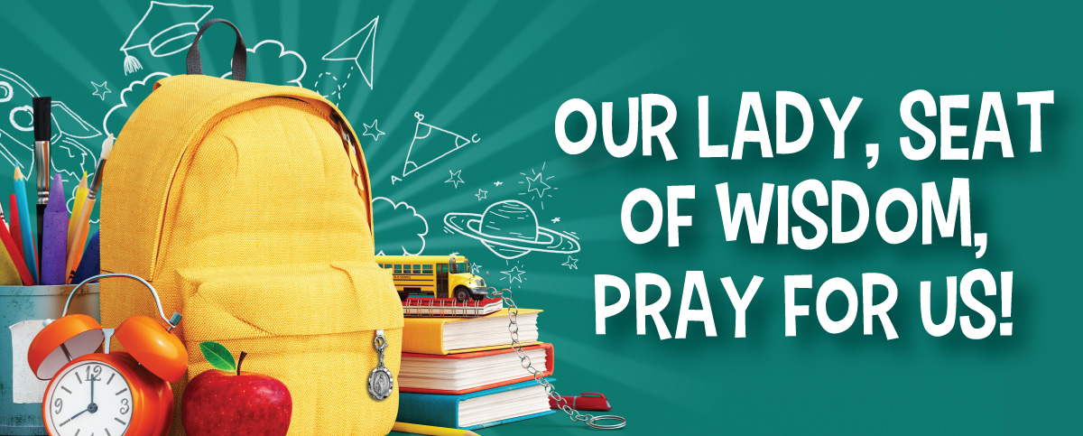 Our Lady, Seat of Wisdom, pray for us!