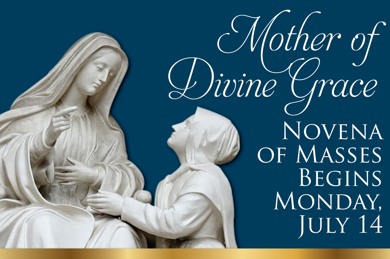 Mother of Divine Grace Novena of Masses Begins Monday, July 14