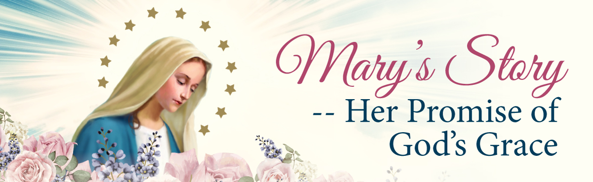Mary’s Story — Her Promise of God’s Grace