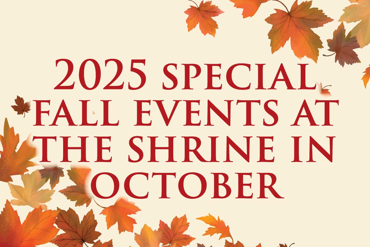 2025 Special Fall Events at the Shrine in October