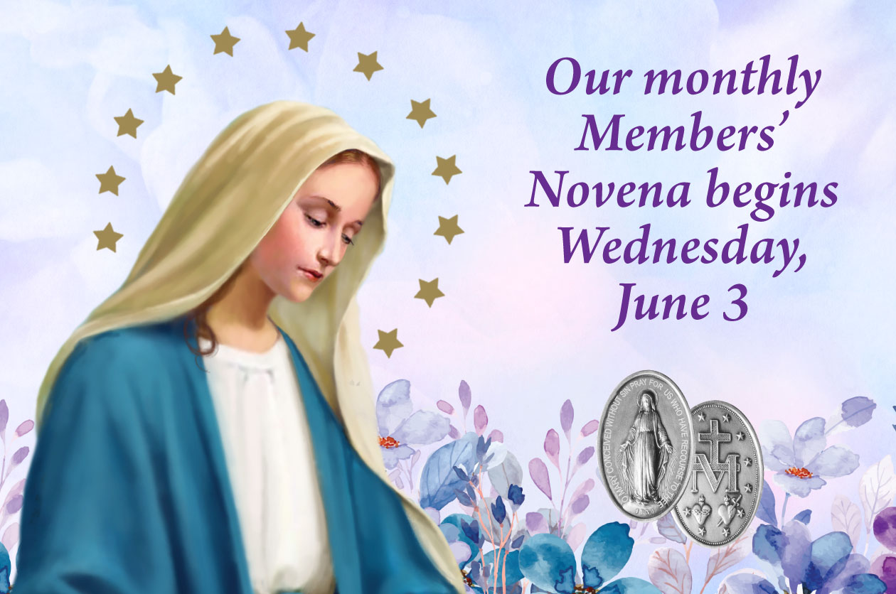 Our monthly Members’ Novena begins Wednesday, June 3