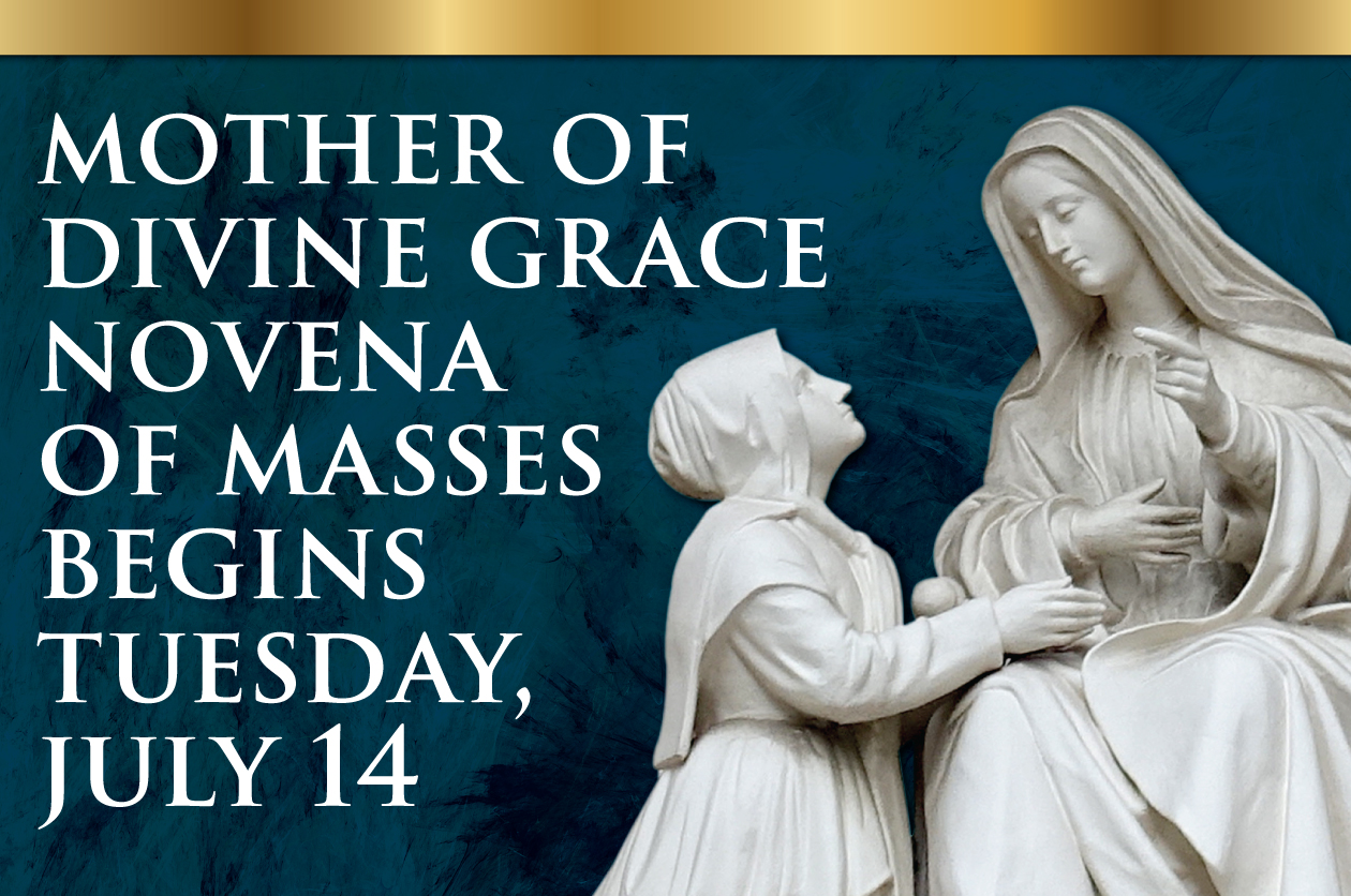 Mother of Divine Grace Novena of Masses Begins Tuesday, July 14