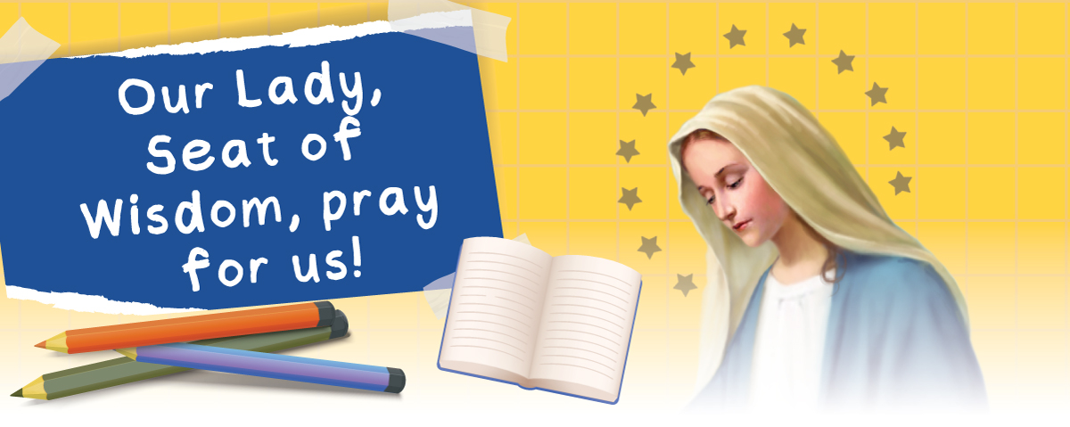 Our Lady, Seat of Wisdom, pray for us!