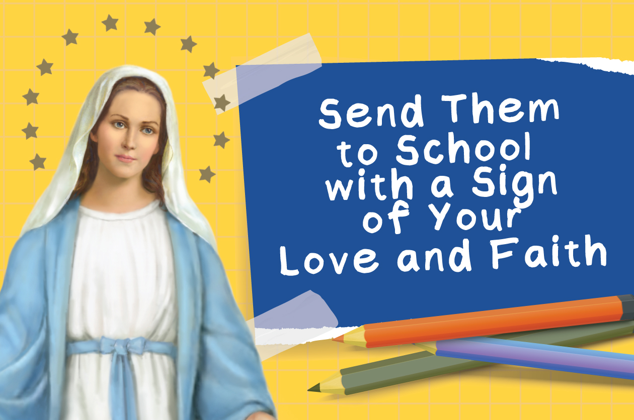 Send Them to School with a Sign of Your Love and Faith